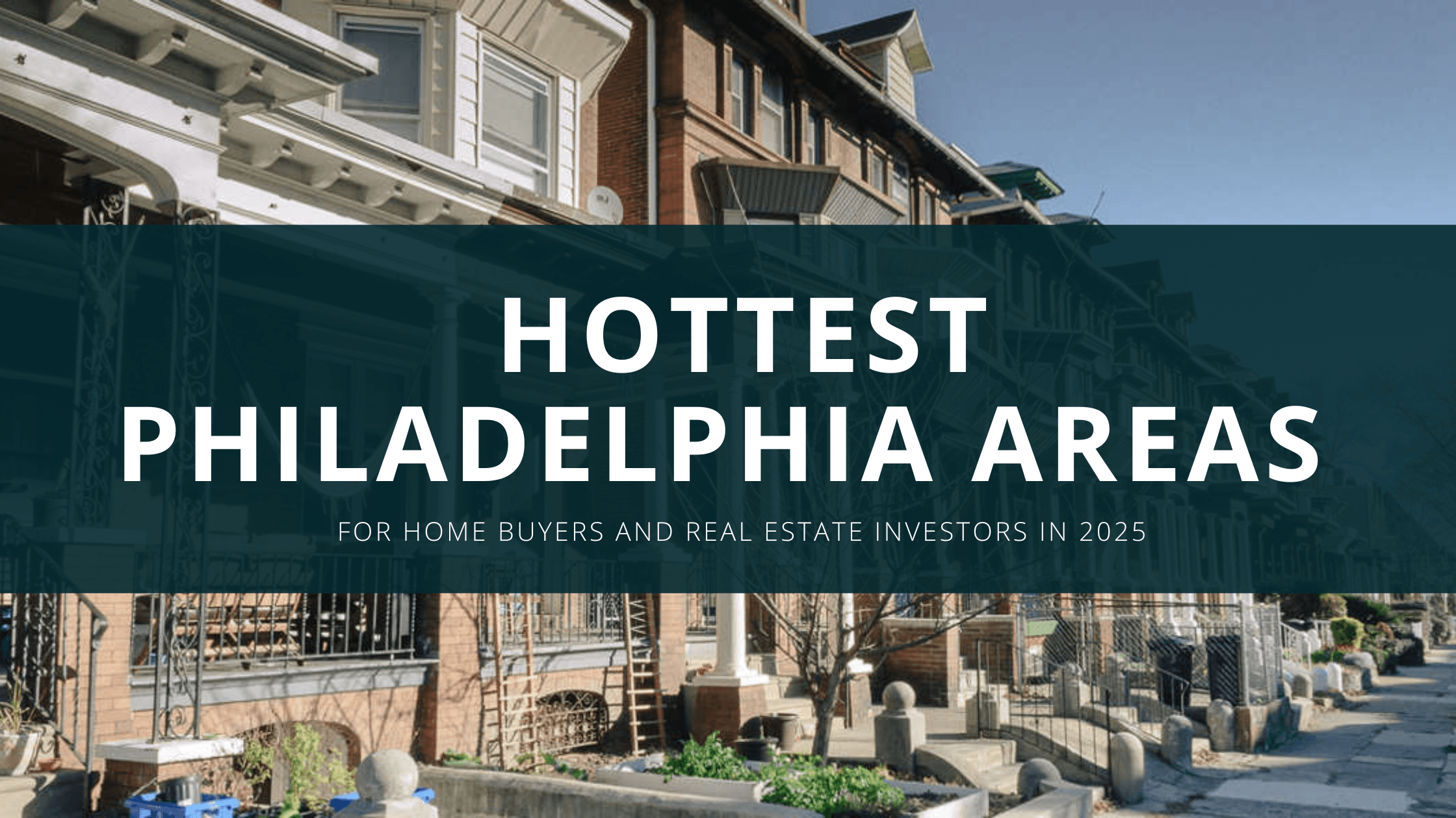 Best Neighborhoods to Buy a Home in Philly